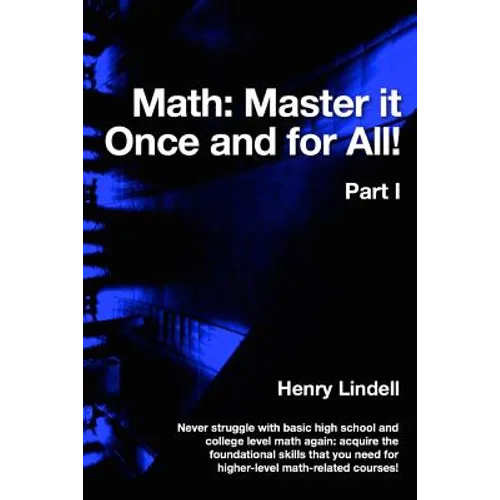 Math. Master it Once and for All!: Part I