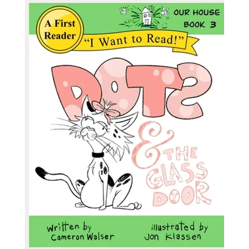 Dots and the Glass Door: Our House Book 3