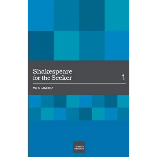 Shakespeare for the Seeker: Volume 1 - Paperback