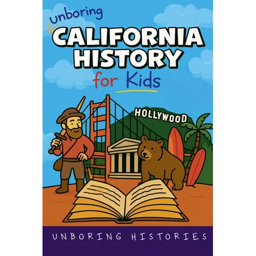 Unboring California History for Kids