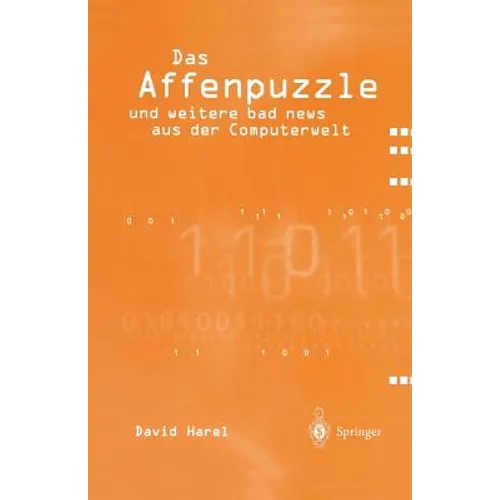 Das Affenpuzzle Und Weitere Bad News Aus Der Computerwelt: Und Weitere Bad News Aus Der Computerwelt