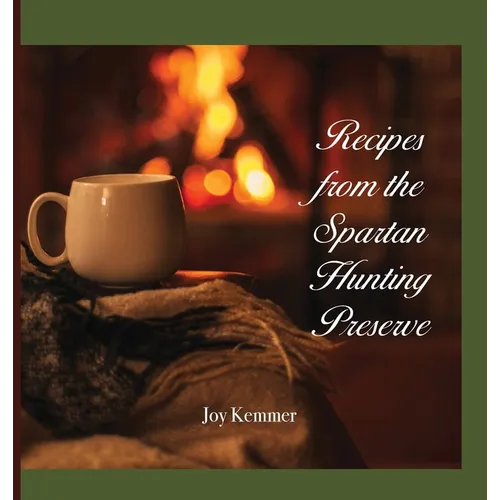 Recipes from the Spartan Hunting Preserve