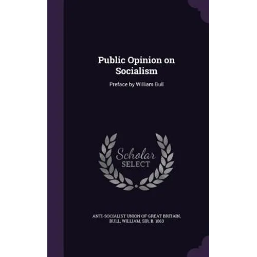 Public Opinion on Socialism: Preface by William Bull