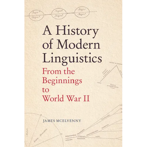 A History of Modern Linguistics: From the Beginnings to World War II