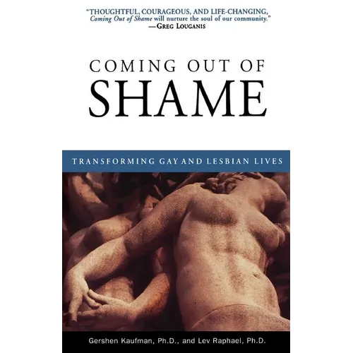 Coming Out of Shame: Transforming Gay and Lesbian Lives