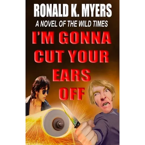 I'm Gonna Cut Your Ears Off