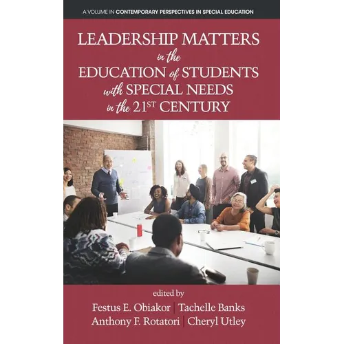 Leadership Matters in the Education of Students with Special Needs in the 21st Century