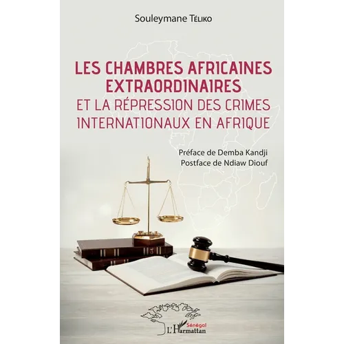 Les chambres africaines extraordinaires et la répression des crimes internationaux en Afrique