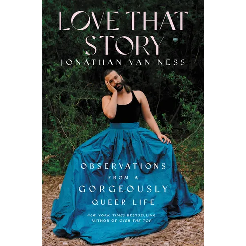 Love That Story: Observations from a Gorgeously Queer Life