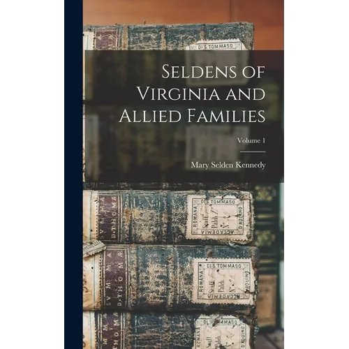 Seldens of Virginia and Allied Families; Volume 1