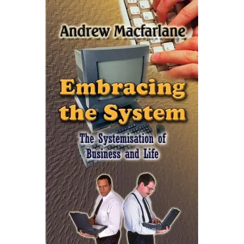 Embracing the System: The Systemisation of Business and Life