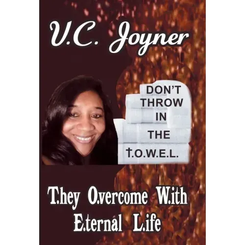 Don't Throw in the T.O.W.E.L.: T.Hey O.Vercome W.Ith E.Ternal L.Ife