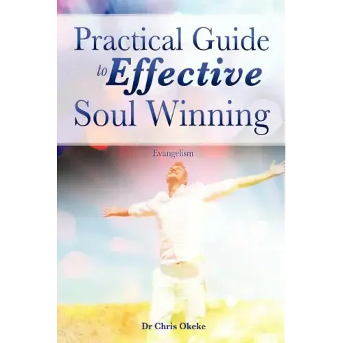 Practical Guide to Effective Soul Winning.