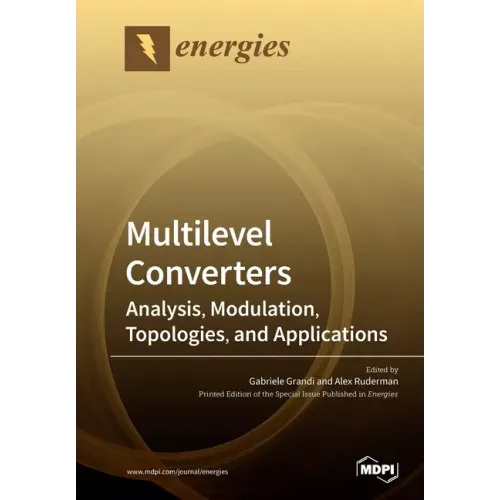 Multilevel Converters: Analysis, Modulation, Topologies, and Applications