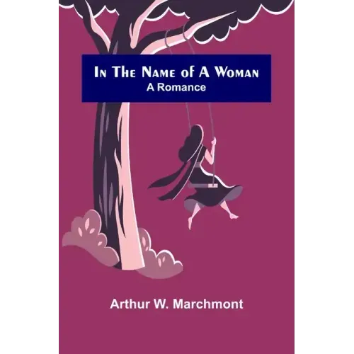 In the Name of a Woman; A Romance