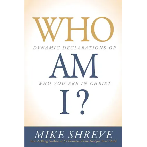 Who Am I?: Dynamic Declarations of Who You Are in Christ