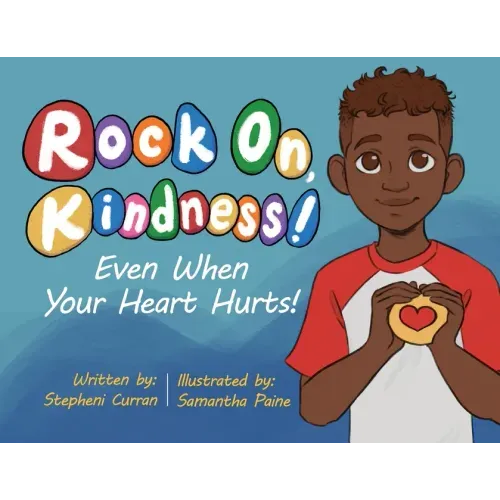 Rock On, Kindness! Even When Your Heart Hurts!