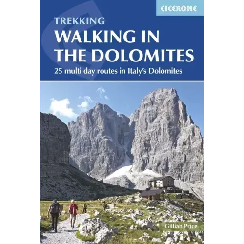 Walking in the Dolomites: 25 Multi-Day Routes in Italy's Dolomites
