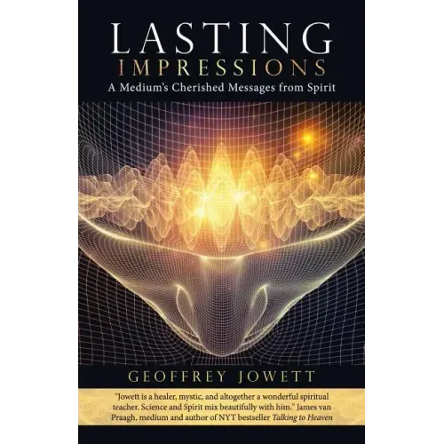 Lasting Impressions: A Medium's Cherished Messages from Spirit