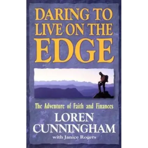 Daring to Live on the Edge: The Adventure of Faith and Finances (Revised)