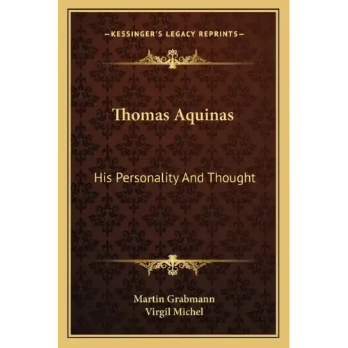 Thomas Aquinas: His Personality and Thought