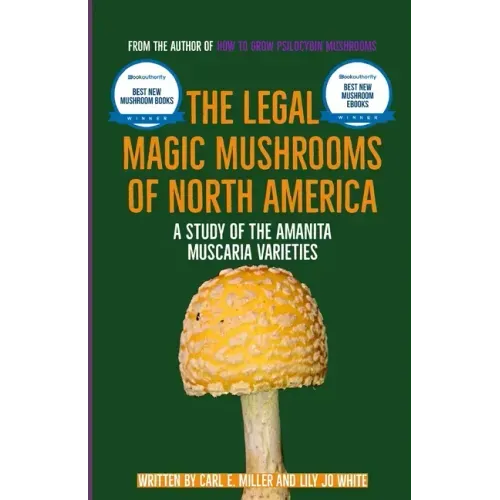 The Legal Magic Mushrooms of North America: A Study of the Amanita muscaria Varieties