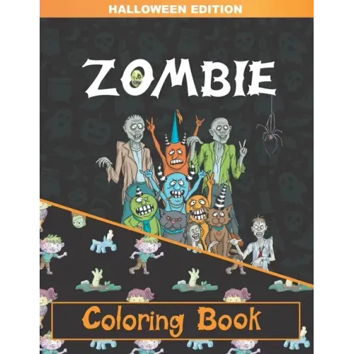 Zombie Coloring Book: Zombie Coloring Pages for Adults, Teenagers, Older Kids, Boys and Girls