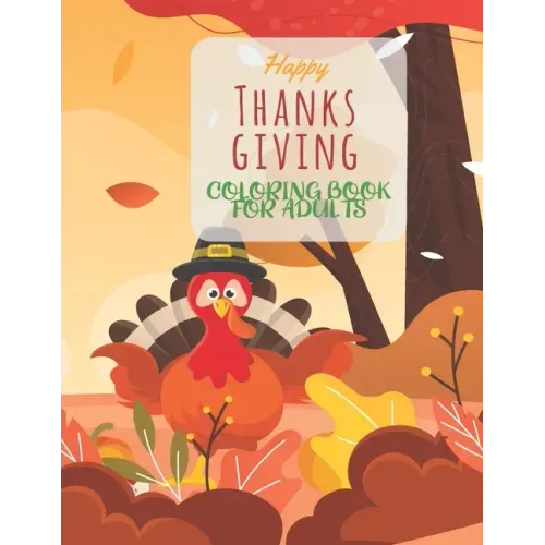 Happy Thanksgiving Coloring Book For Adults: Simple & Easy Thanksgiving Autumn Coloring Book for Adults Featuring Beautiful Autumn Scenes, Charming An