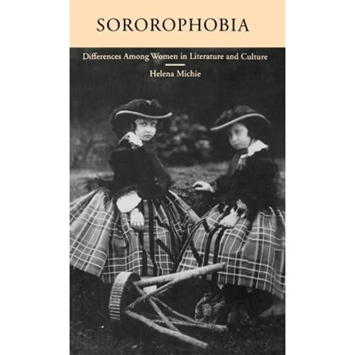 Sororophobia: Differences Among Women in Literature and Culture