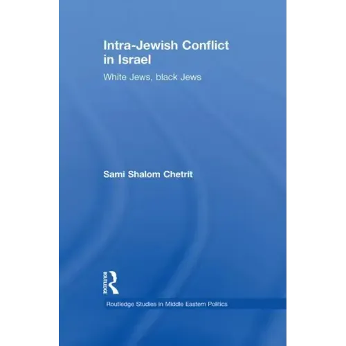 Intra-Jewish Conflict in Israel: White Jews, Black Jews