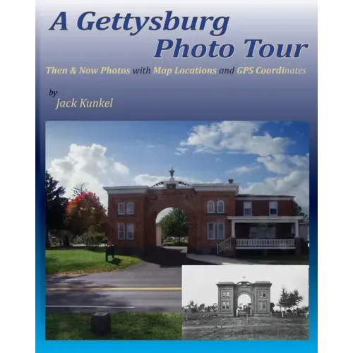 A Gettysburg Photo Tour: Then & Now Photos with Map Locations and GPS Coordinates