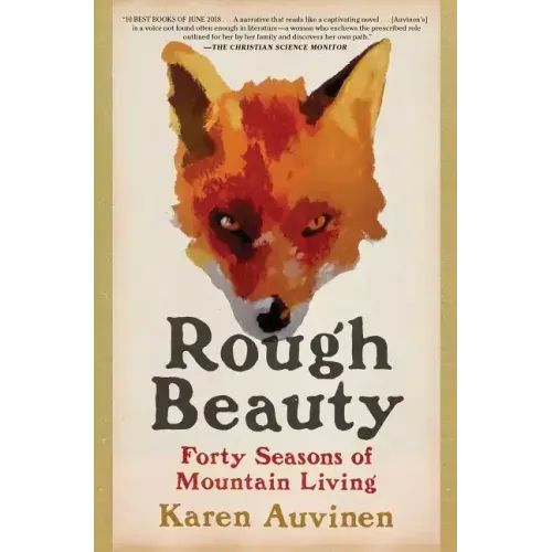 Rough Beauty: Forty Seasons of Mountain Living