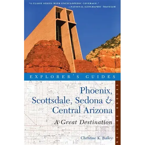Explorer's Guide Phoenix, Scottsdale, Sedona & Central Arizona: A Great Destination
