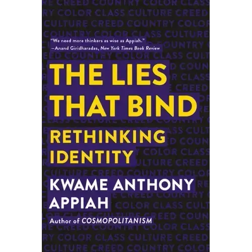 The Lies That Bind: Rethinking Identity