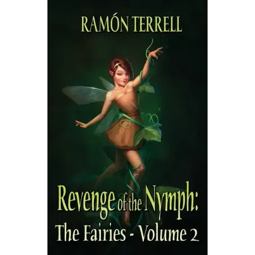 Revenge of the Nymph: The Fairies: Volume 2