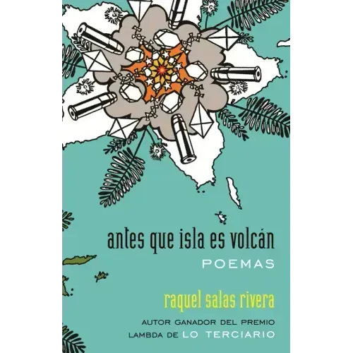 Antes Que Isla Es Volcán / Before Island Is Volcano: Poemas / Poems