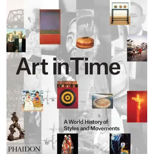 Art in Time: A World History of Styles and Movements