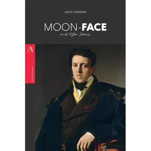 Moon-Face: and Other Stories