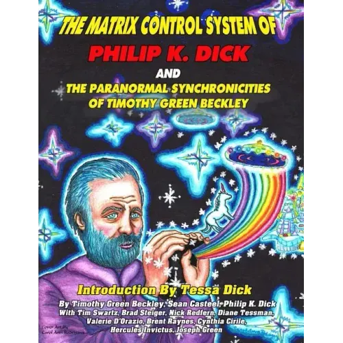 The Matrix Control System of Philip K. Dick And The Paranormal Synchronicities o