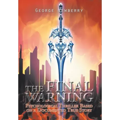The Final Warning: Psychological Thriller Based on a Documented True Story