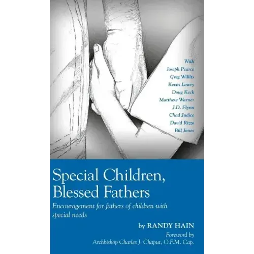 Special Children, Blessed Fathers: Encouragement for fathers of children with special needs