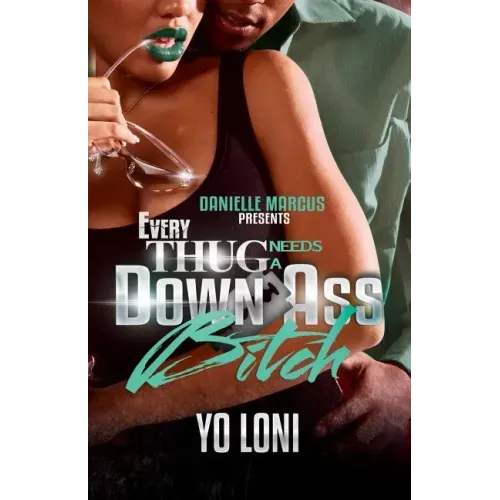 Every Thug Needs a Down Ass Bitch