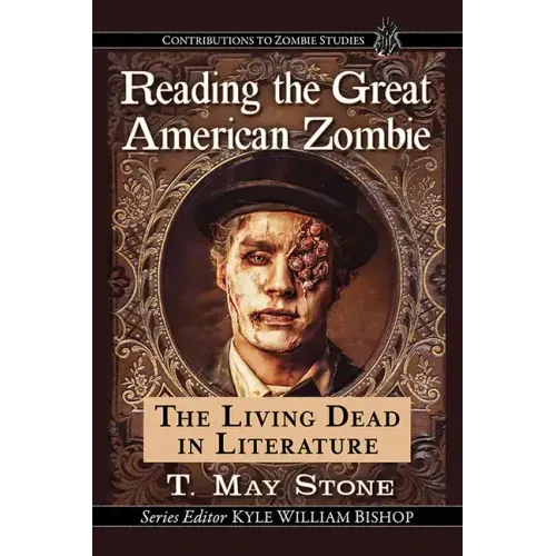 Reading the Great American Zombie: The Living Dead in Literature