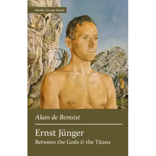 Ernst Jünger: Between the Gods and the Titans