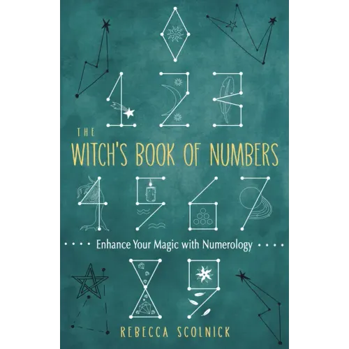 The Witch's Book of Numbers: Enhance Your Magic with Numerology
