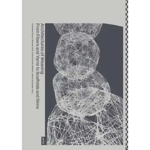 Architectures of Weaving: From Fibers and Yarns to Scaffolds and Skins