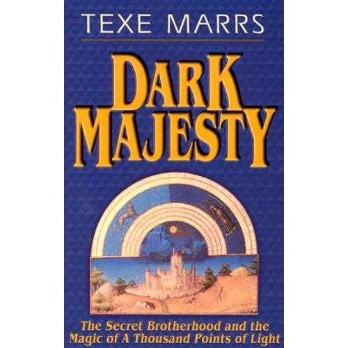 Dark Majesty Expanded Edition: The Secret Brotherhood and the Magic of a Thousand Points of Light