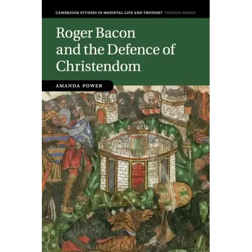 Roger Bacon and the Defence of Christendom