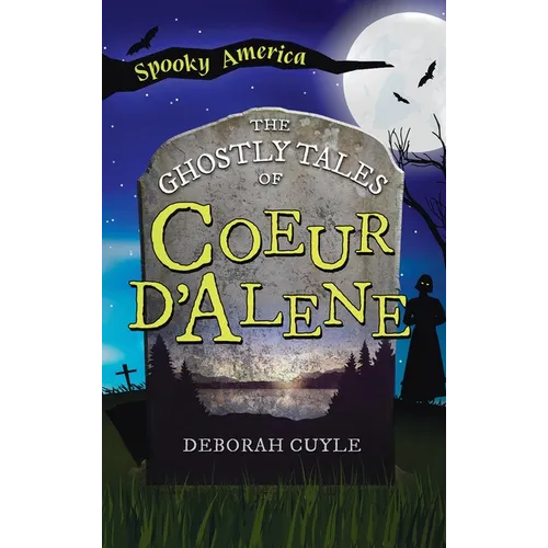 Ghostly Tales of Coeur d'Alene