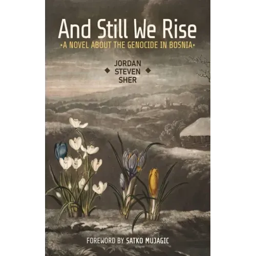 And Still We Rise: A Novel about the Genocide in Bosnia